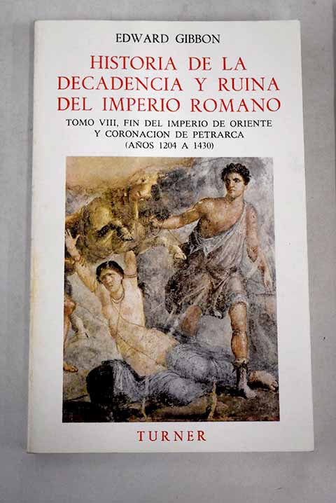 Historia De La Decadencia Y Ruina Del Imperio Romano Tomo Viii Fin