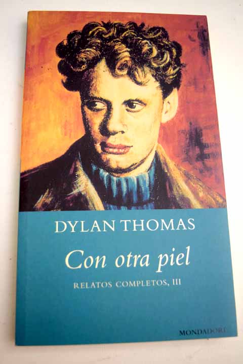 con otra piel - dylan thomas