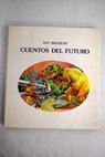 Cuentos Del Futuro | Ray Bradbury