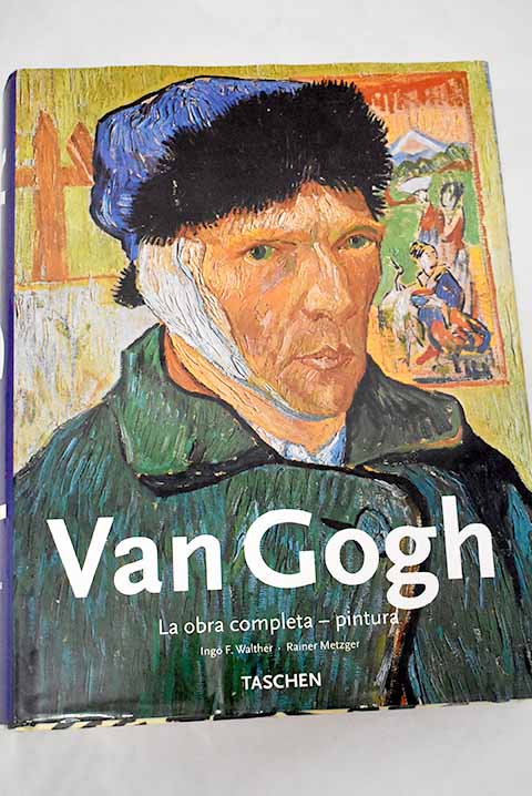 Van Gogh. Tutti i dipinti - Ingo F. Walther, Rainer Metzger - Libro Taschen  2015, Bibliotheca Universalis