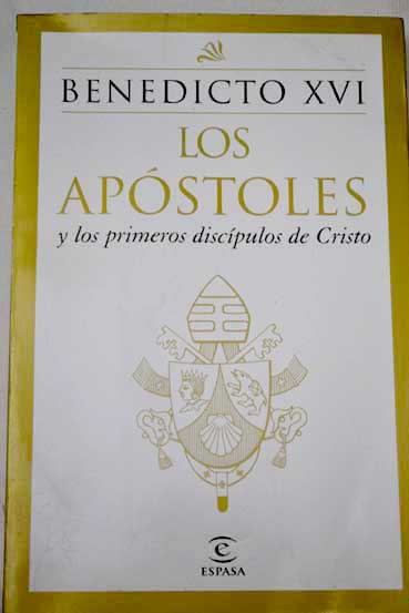 los apostoles y los primeros discipulos de cristo | joseph ratzinger benedicto  xvi