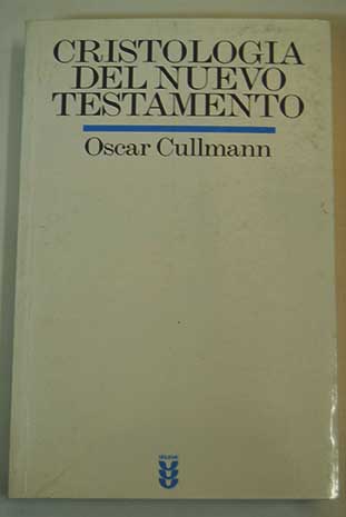 cristologia del nuevo testamento - oscar cullmann