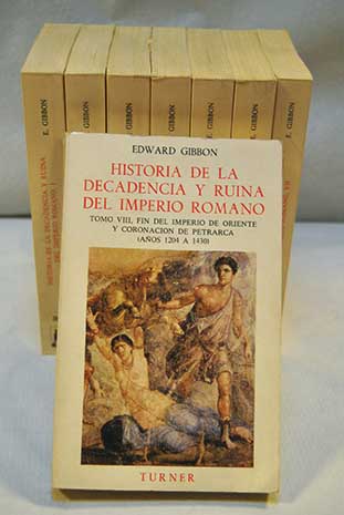 Historia De La Decadencia Y Ruina Del Imperio Romano Edward Gibbon
