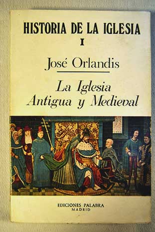 Historia De La Iglesia - Jose Orlandis