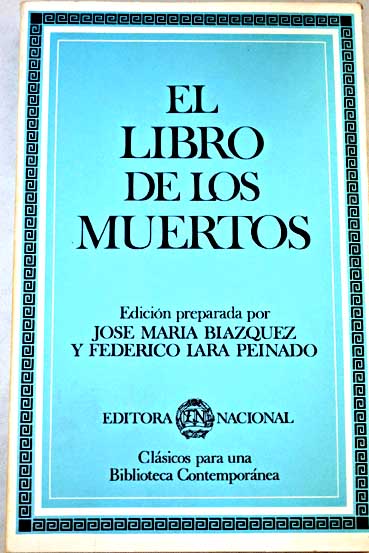 el libro de los muertos - jose m blazquez martinez y federico lara peinado